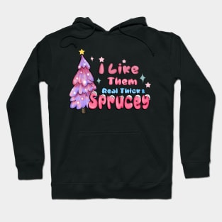 Christmas Mixalot : I like Them Real Thick & Sprucey - Christmas Tree Hoodie